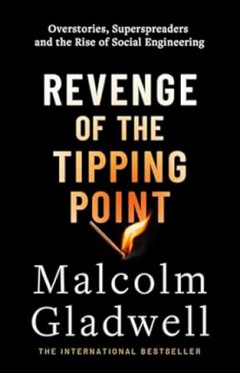 Revenge of the Tipping Point - Overstories, Superspreaders and the Rise of Social Engineering